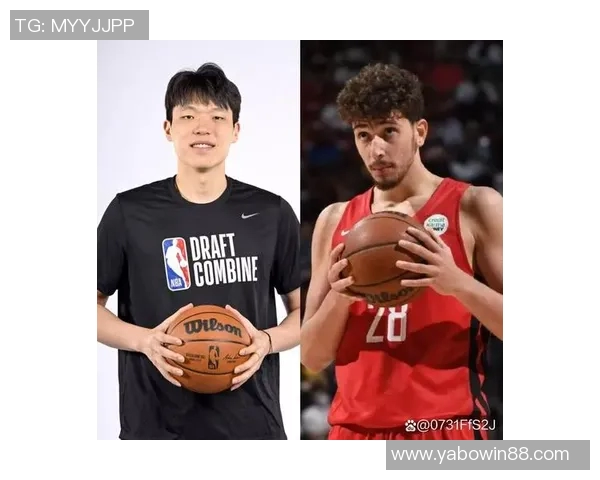 杨瀚森追寻科技进化之路约基奇申京助力他克服艰难起步